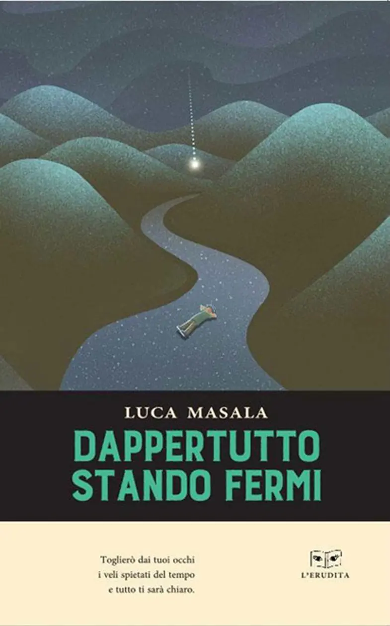 Dappertutto stando fermi di Luca Masala