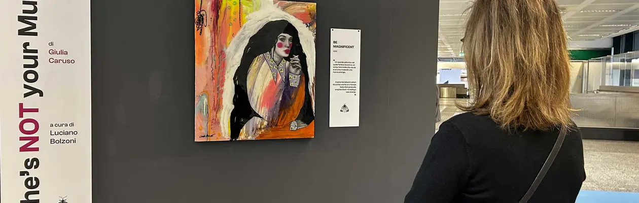 At Milan Malpensa the exhibition "She's Not Your Muse"