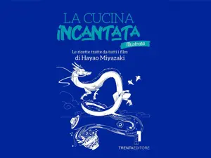 La cucina incantata illustrata: ricette tratte dai film di Hayao Miyazaki