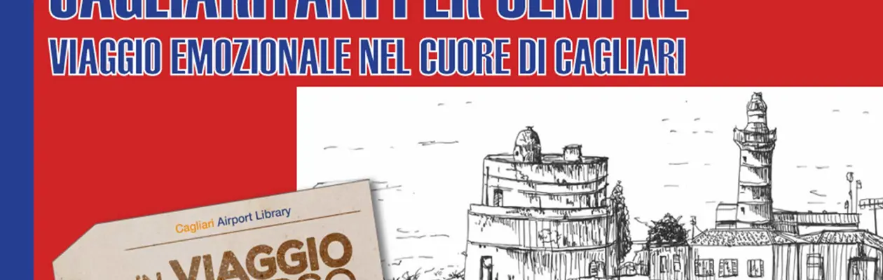 Cagliaritani per sempre: viaggio emozionale nel cuore di Cagliari
