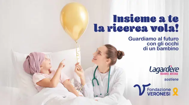 Lagardère Travel Retail Italia sostiene la ricerca oncologica pediatrica con Fondazione Veronesi