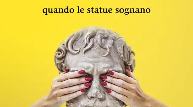 A Palermo la mostra "Quando le statue sognano" fino al 29 Marzo 2020 